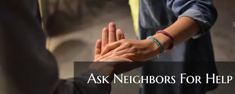 Ask Neighbors For Help