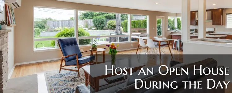 Host an Open House During the Day