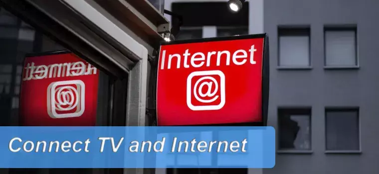 Connect TV and Internet